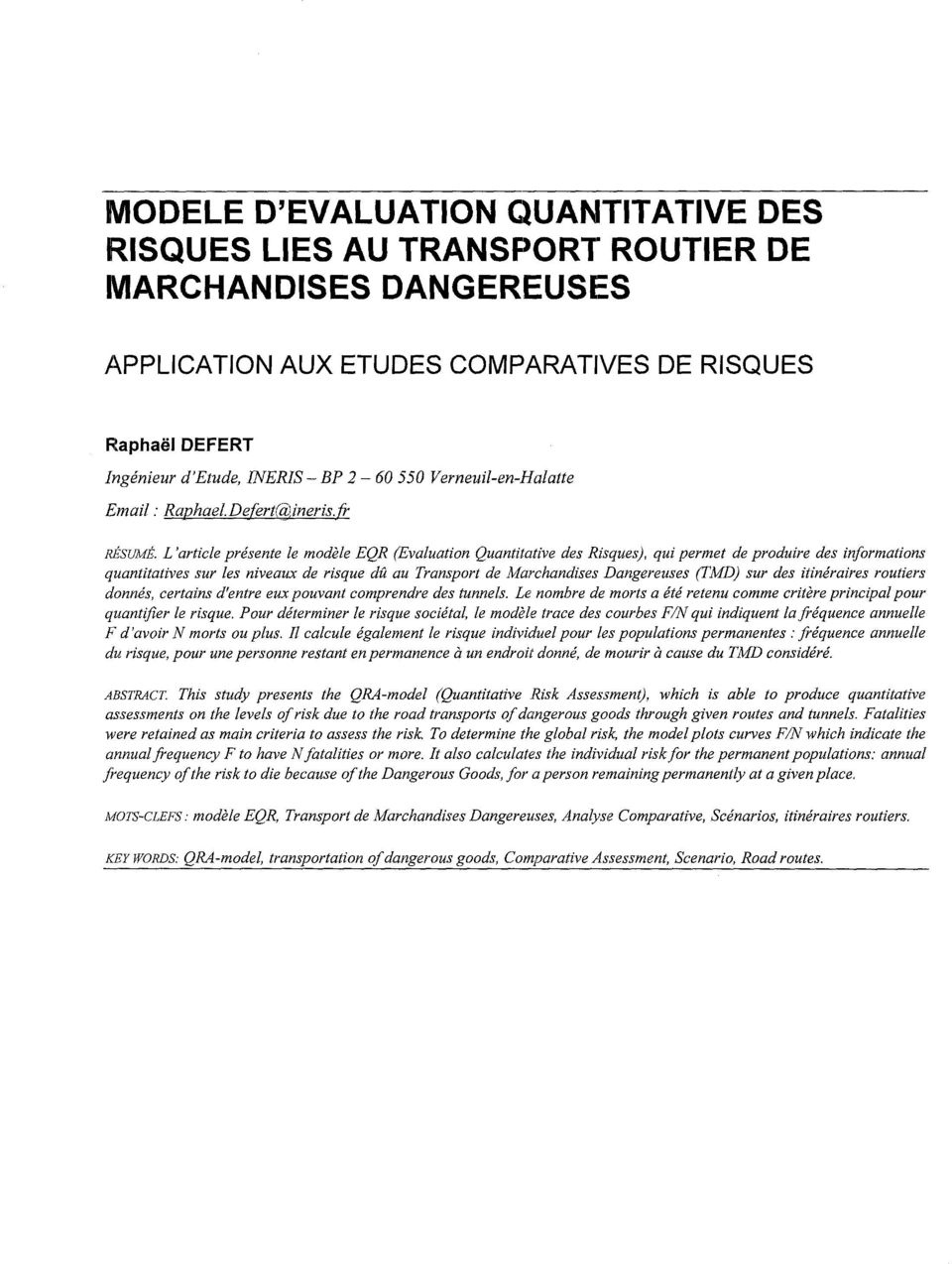 L'article présente le modèle EQR (Evaluation Quantitative des Risques), qui permet de produire des informations quantitatives sur les niveaux de risque dû au Transport de Marchandises Dangereuses