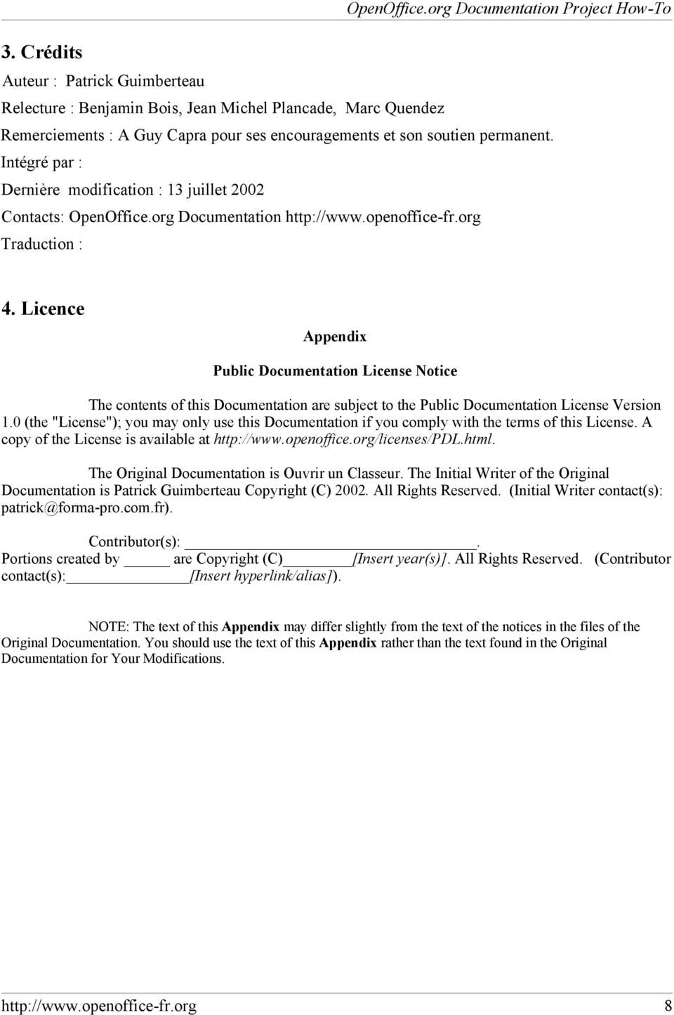 Licence Appendix Public Documentation License Notice The contents of this Documentation are subject to the Public Documentation License Version 1.