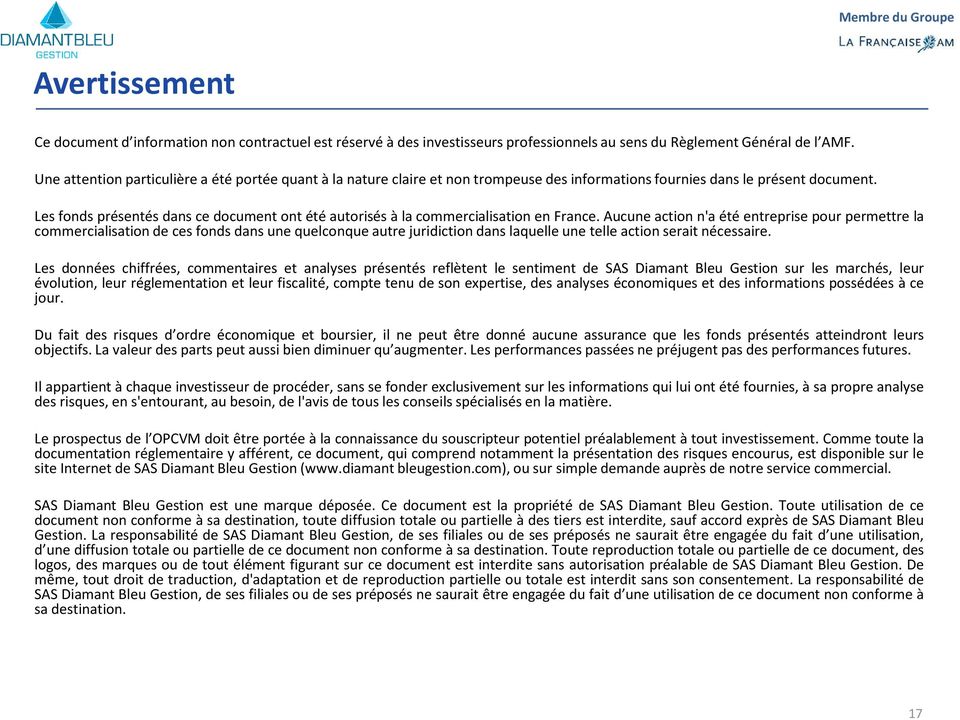 Les fonds présentés dans ce document ont été autorisés à la commercialisation en France.