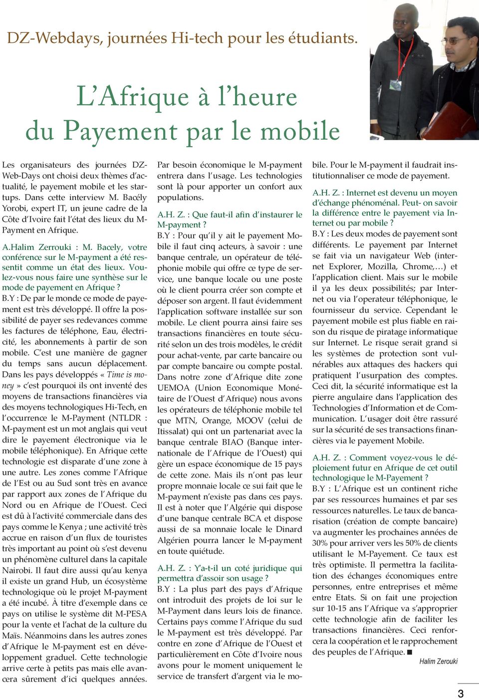 Bacély Yorobi, expert IT, un jeune cadre de la Côte d Ivoire fait l état des lieux du M- Payment en Afrique. A.Halim Zerrouki : M.