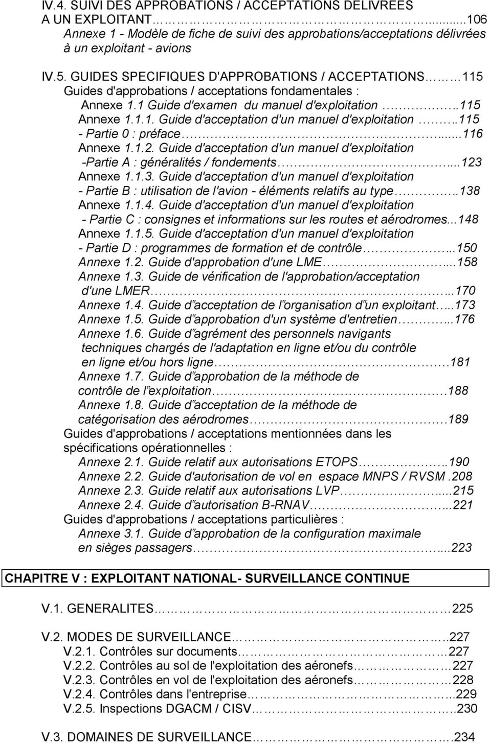 115 - Partie 0 : préface...116 Annexe 1.1.2. Guide d'acceptation d'un manuel d'exploitation -Partie A : généralités / fondements...123 