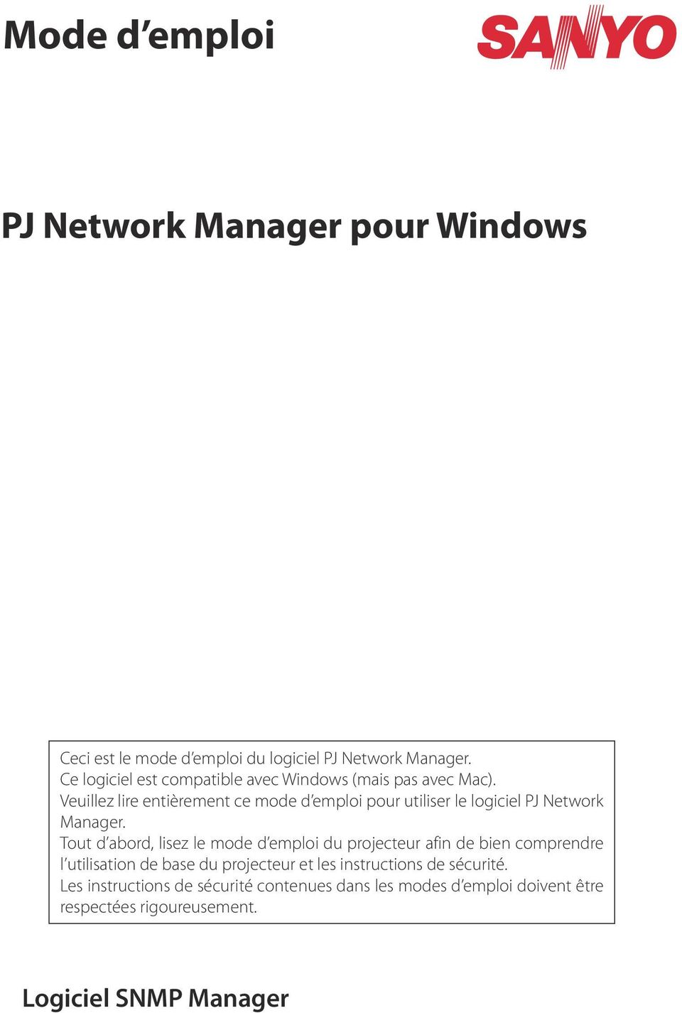 Veuillez lire entièrement ce mode d emploi pour utiliser le logiciel PJ Network Manager.