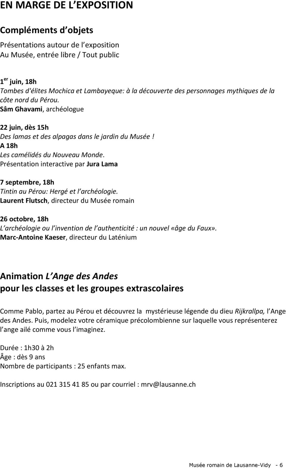 Présentation interactive par Jura Lama 7 septembre, 18h Tintin au Pérou: Hergé et l archéologie.