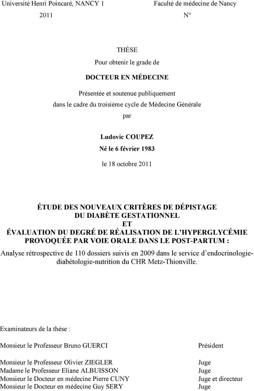 PROVOQUÉE PAR VOIE ORALE DANS LE POST-PARTUM : Analyse rétrospective de 110 dossiers suivis en 2009 dans le service d endocrinologiediabétologie-nutrition du CHR Metz-Thionville.