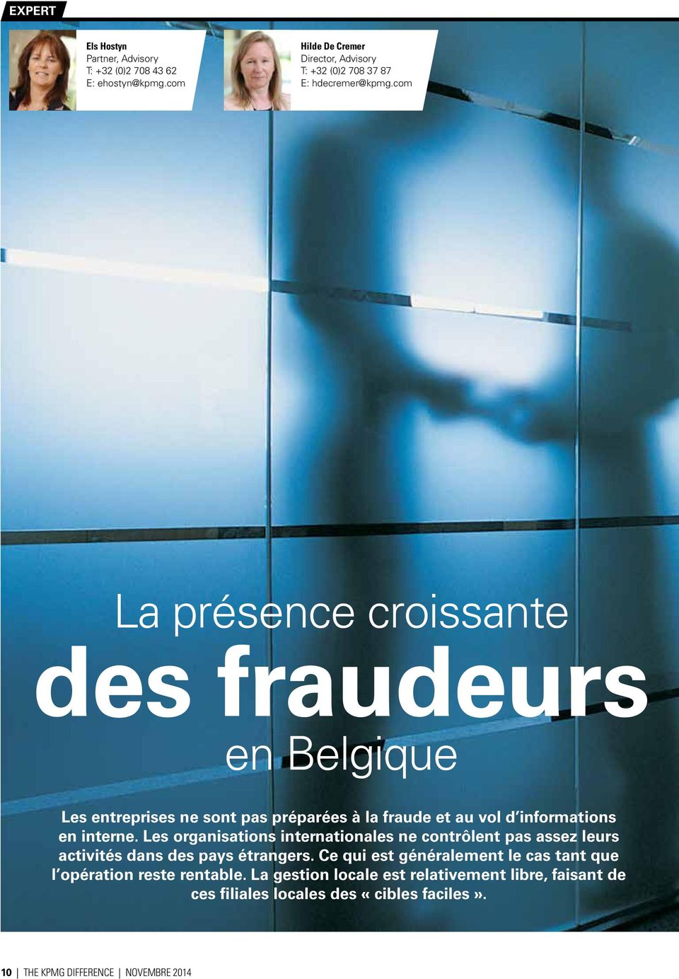 com La présence croissante des fraudeurs en Belgique Les entreprises ne sont pas préparées à la fraude et au vol d informations en interne.