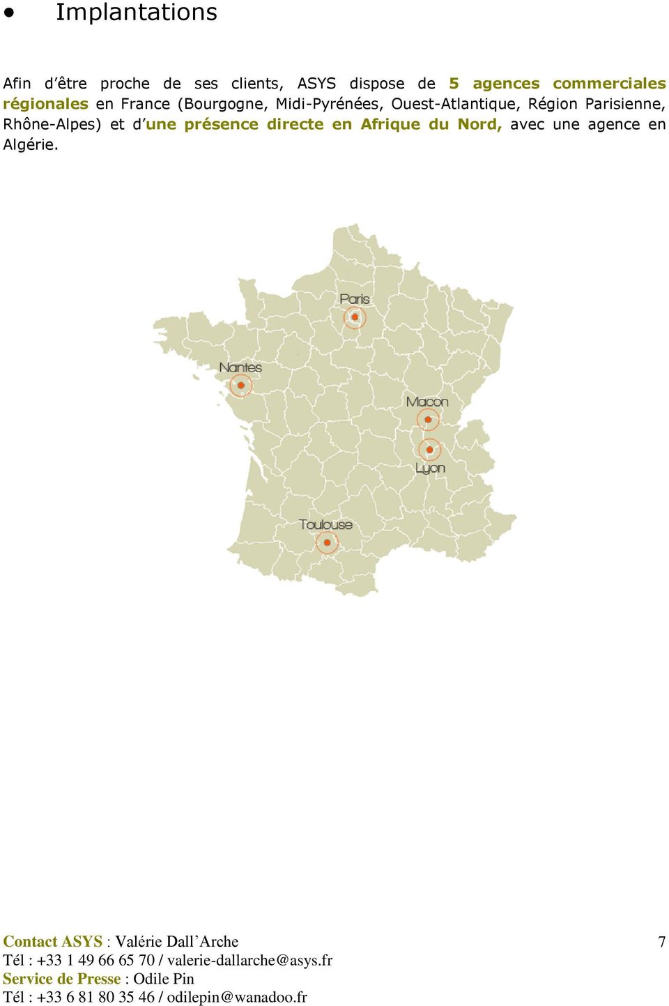 Midi-Pyrénées, Ouest-Atlantique, Région Parisienne, Rhône-Alpes)