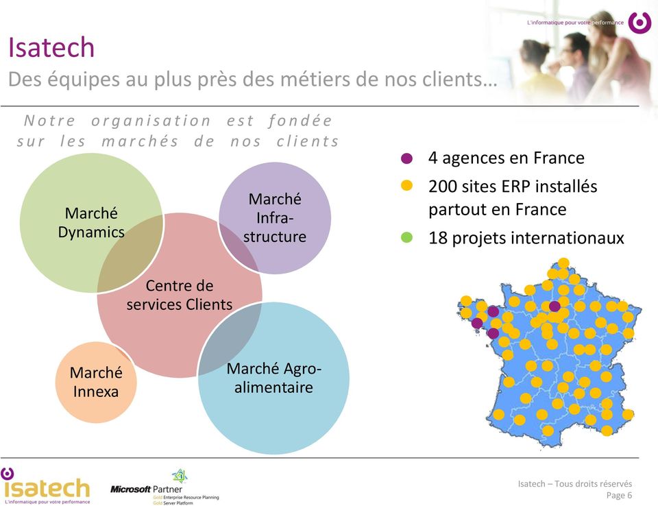 Marché Infrastructure 4 agences en France 200 sites ERP installés partout en France 18