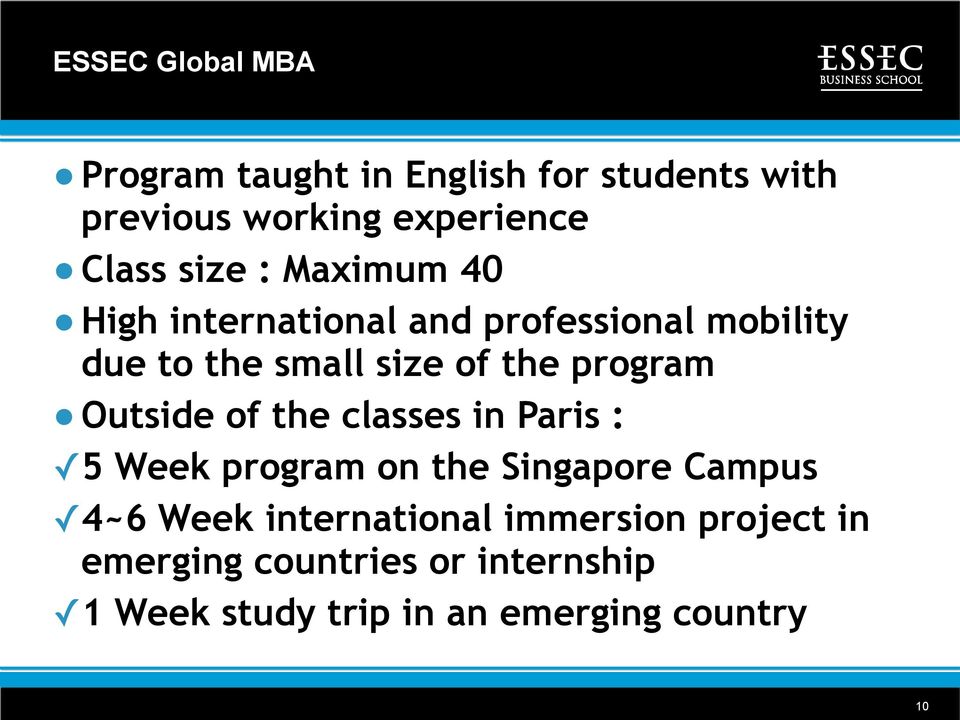 program Outside of the classes in Paris : 5 Week program on the Singapore Campus 4~6 Week