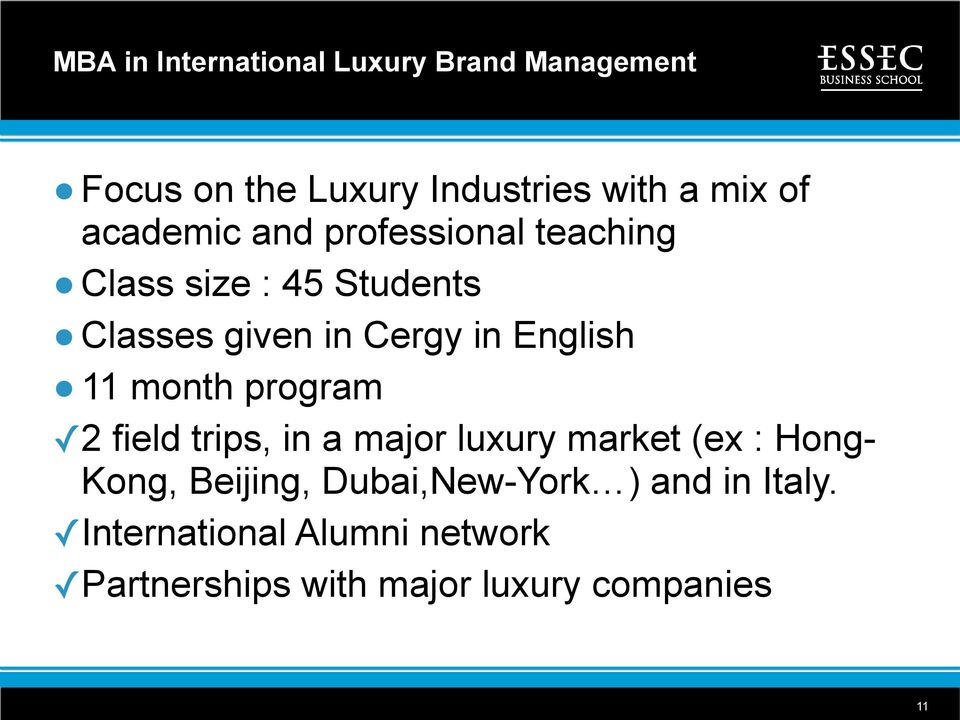 English 11 month program 2 field trips, in a major luxury market (ex : Hong- Kong, Beijing,