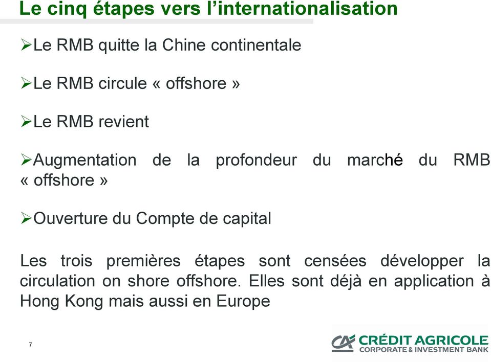 «offshore» Ouverture du Compte de capital Les trois premières étapes sont censées