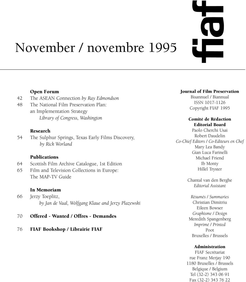 Toeplitz, by Jan de Vaal, Wolfgang Klaue and Jerzy Plazewski 70 Offered - Wanted / Offres - Demandes 76 FIAF Bookshop / Librairie FIAF Journal of Film Preservation Bisannuel / Biannual ISSN 1017-1126