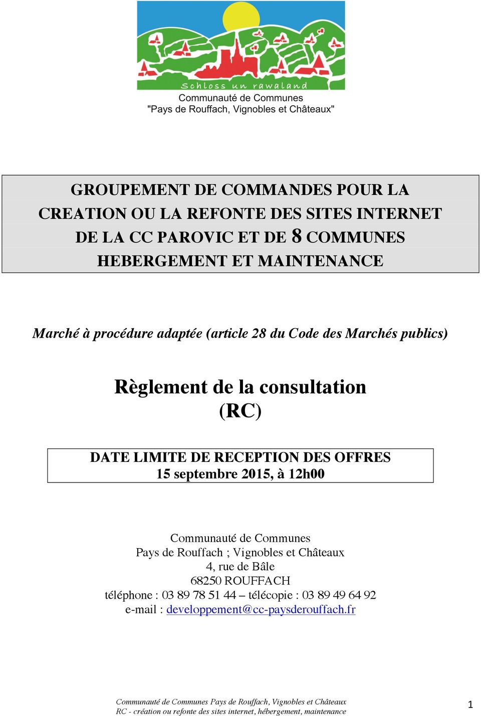 LIMITE DE RECEPTION DES OFFRES 15 septembre 2015, à 12h00 Communauté de Communes Pays de Rouffach ; Vignobles et Châteaux