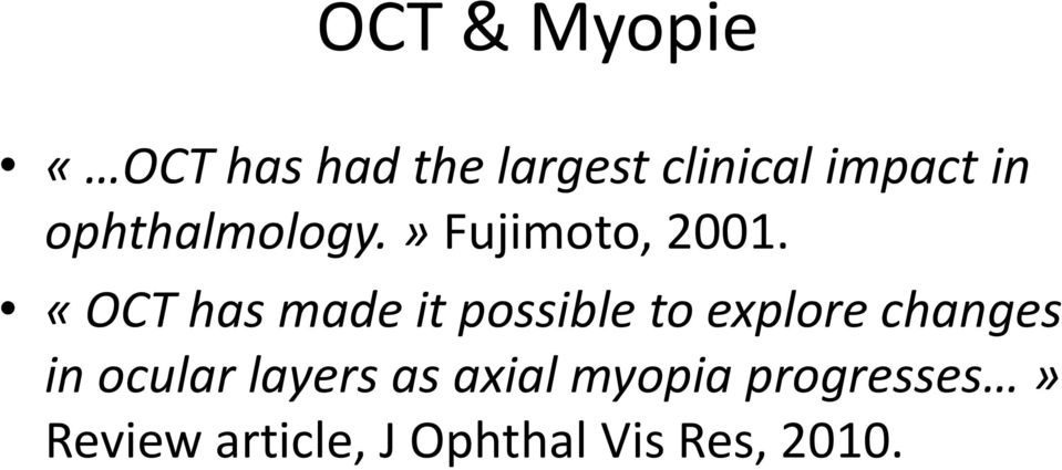 «OCT has made it possible to explore changes in ocular