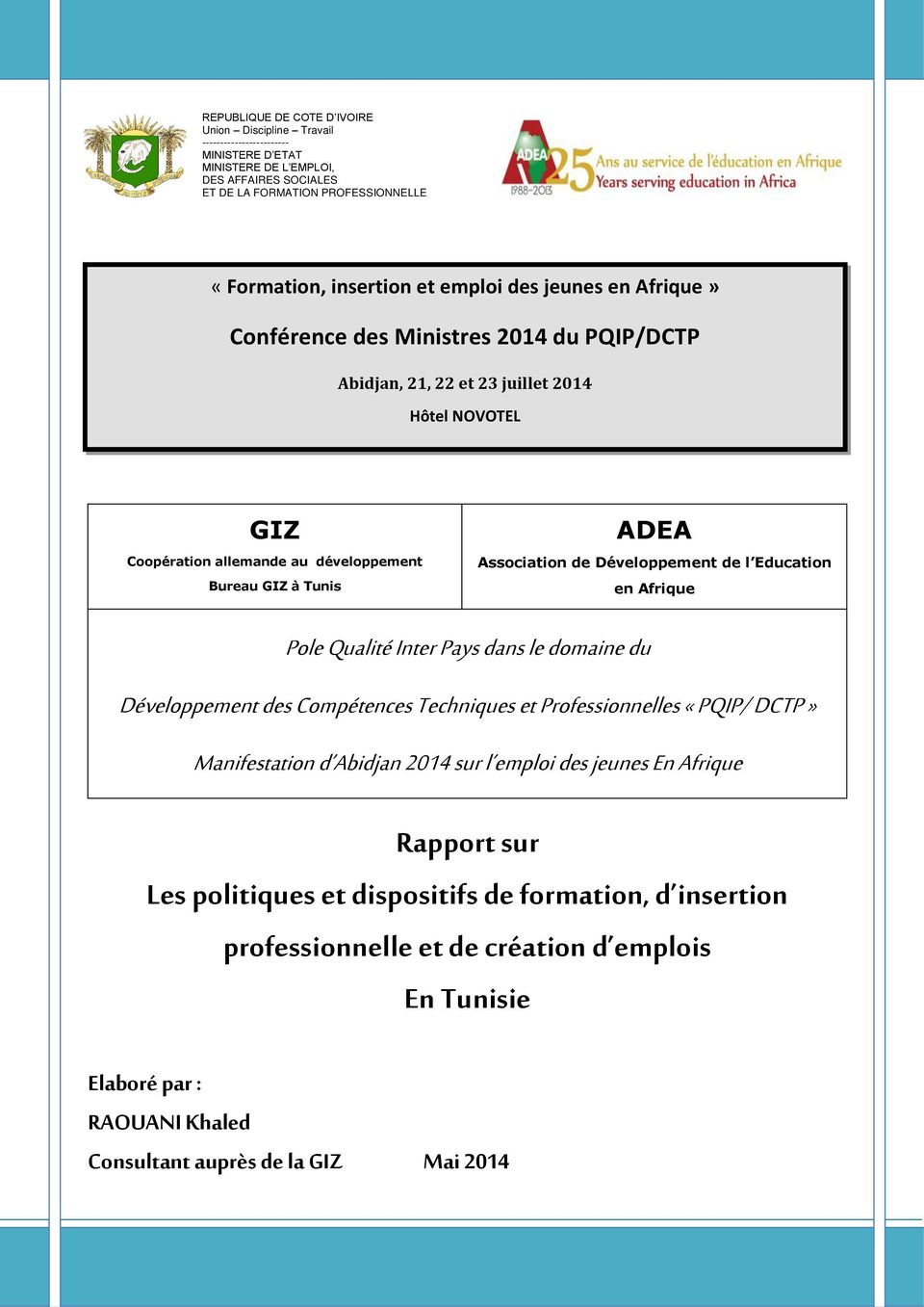 Association de Développement de l Education en Afrique Pole Qualité Inter Pays dans le domaine du Développement des Compétences Techniques et Professionnelles «PQIP/ DCTP» Manifestation d Abidjan
