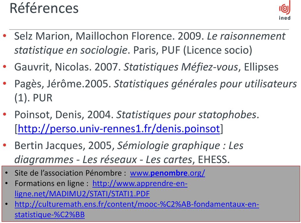 [http://perso.univ-rennes1.fr/denis.poinsot] Bertin Jacques, 2005, Sémiologie graphique: Les diagrammes -Les réseaux -Les cartes, EHESS.