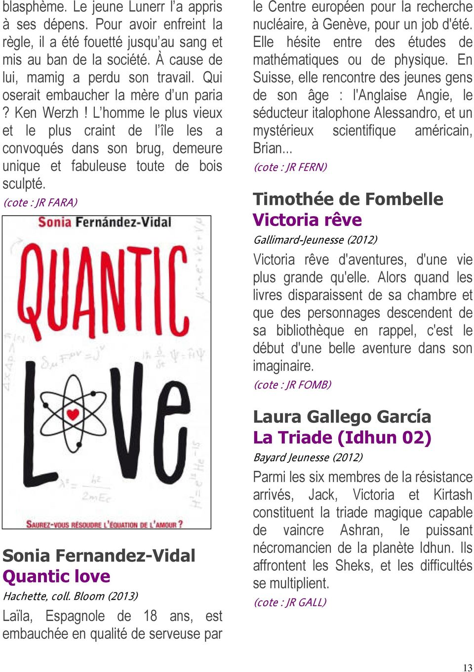 (cote : JR FARA) Sonia Fernandez-Vidal Quantic love Hachette, coll.
