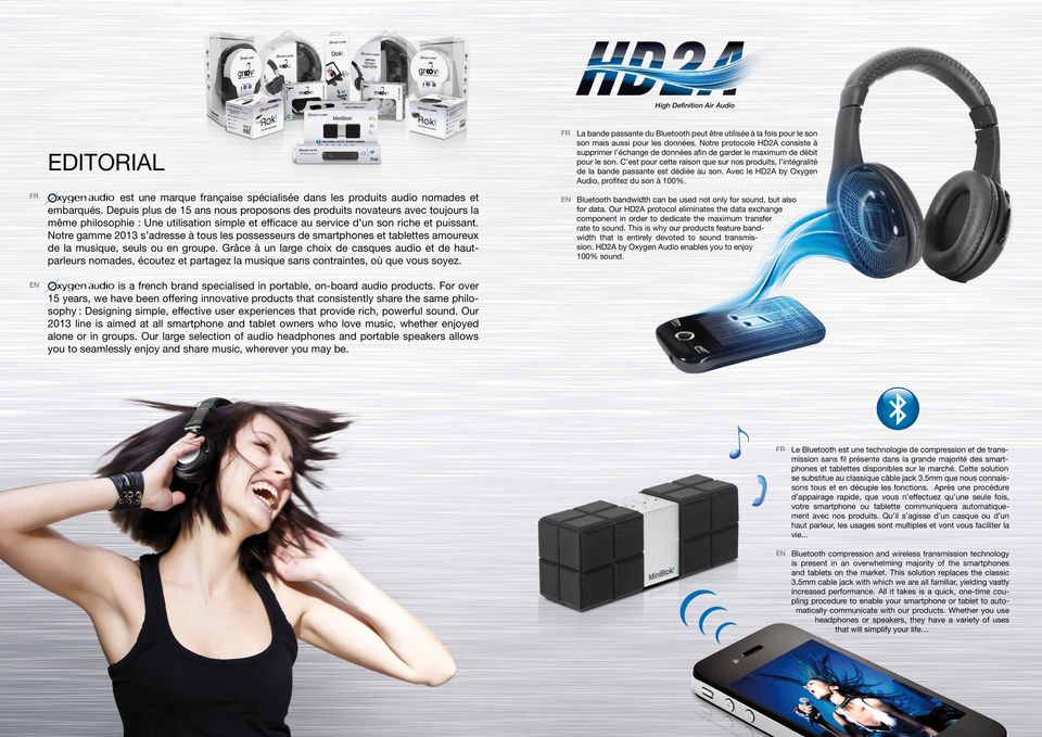 C est pour cette raison que sur nos produits, l intégralité de la bande passante est dédiée au son. Avec le HD2A by Oxygen Audio, profitez du son à 100%.