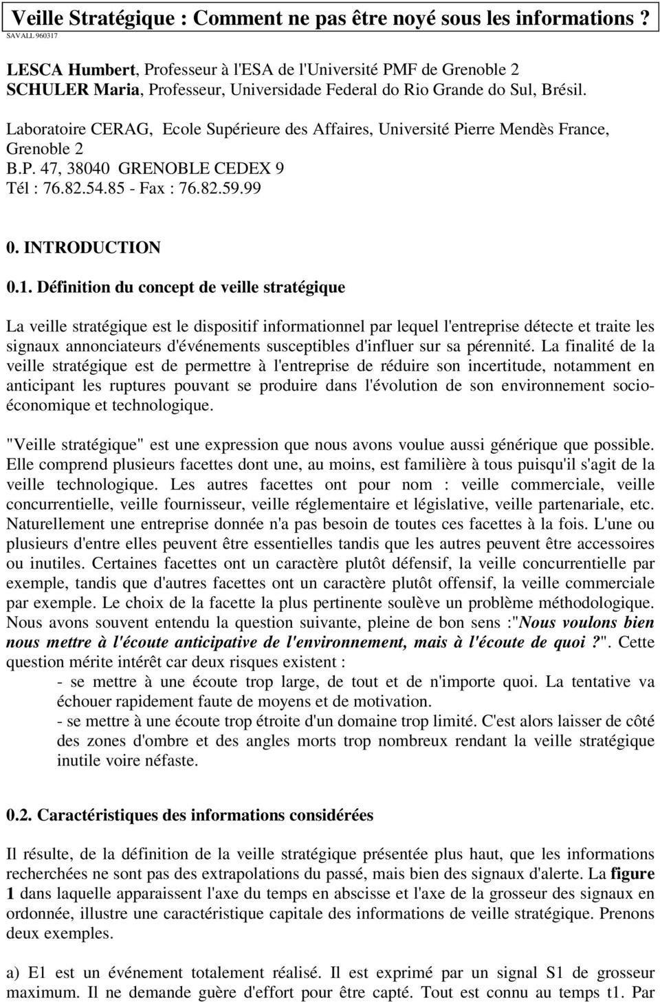 Laboratoire CERAG, Ecole Supérieure des Affaires, Université Pierre Mendès France, Grenoble 2 B.P. 47, 38040 GRENOBLE CEDEX 9 Tél : 76.82.54.85 - Fax : 76.82.59.99 0. INTRODUCTION 0.1.