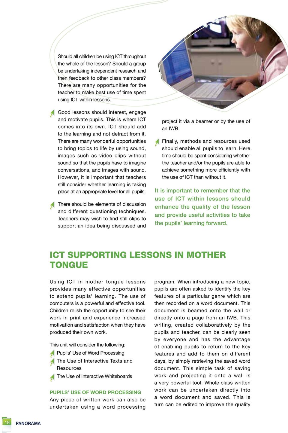 ICT should add to the learning and not detract from it.