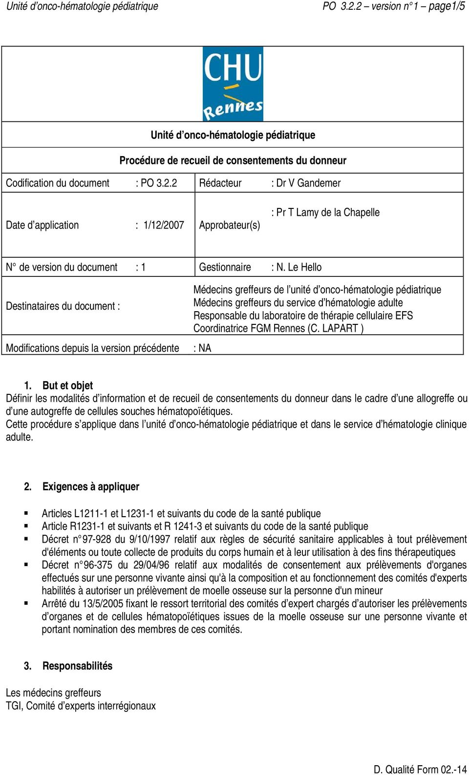 Responsable du laboratoire de thérapie cellulaire EFS Coordinatrice FGM Rennes (C. LAPART ) : NA 1.