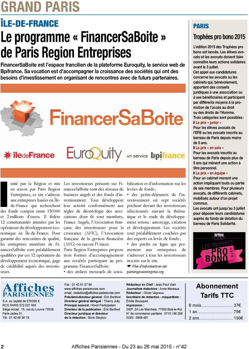 Initié par la Région et mis en œuvre par Paris Region Entreprises, ce site s adresse aux entreprises basées en Îlede-France qui recherchent des fonds compris entre 150000 et 2 millions d euros.