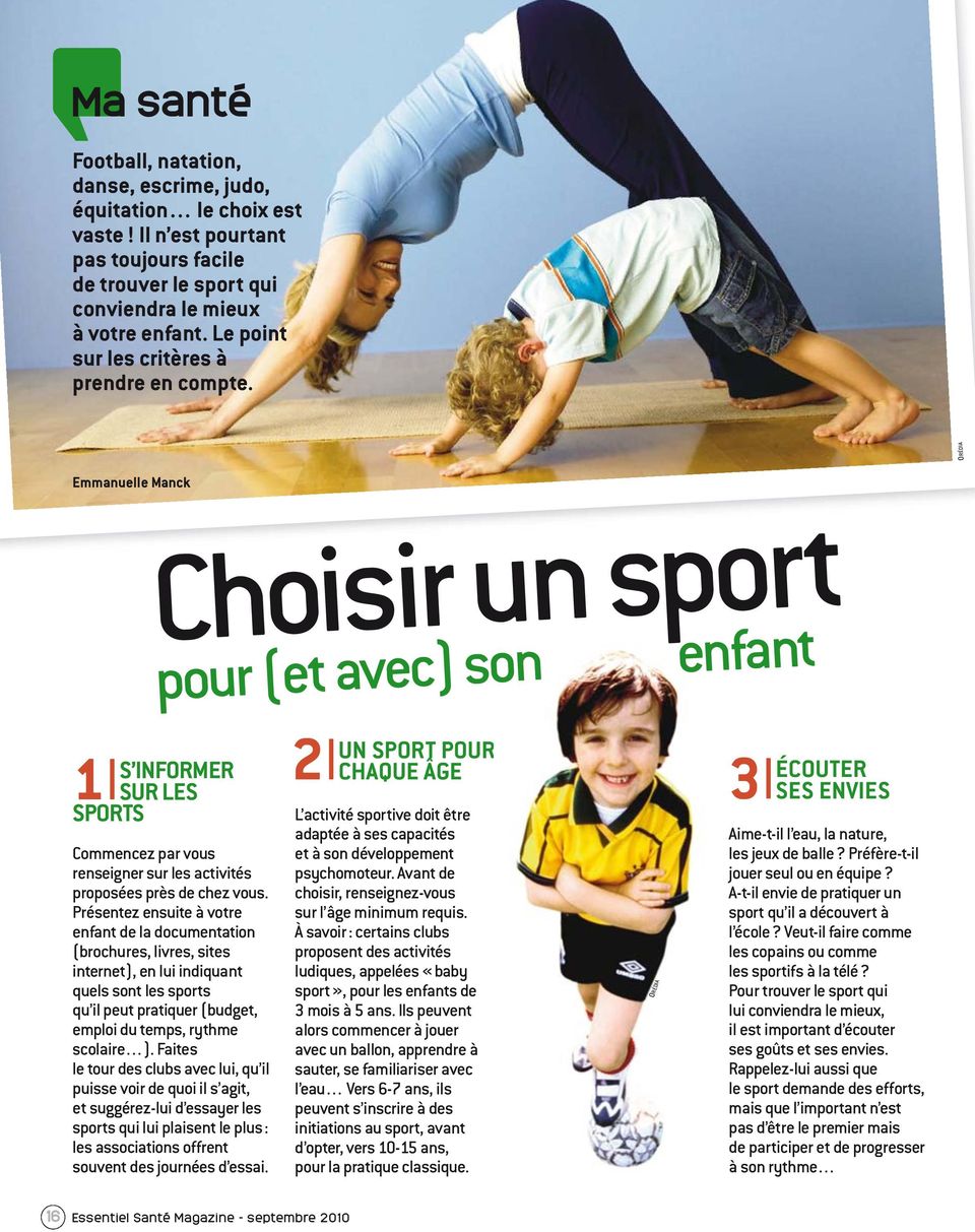 ORÉDIA Emmanuelle Manck 1l S INFORMER SUR LES SPORTS Choisir un sport pour (et avec) son enfant Commencez par vous renseigner sur les activités proposées près de chez vous.