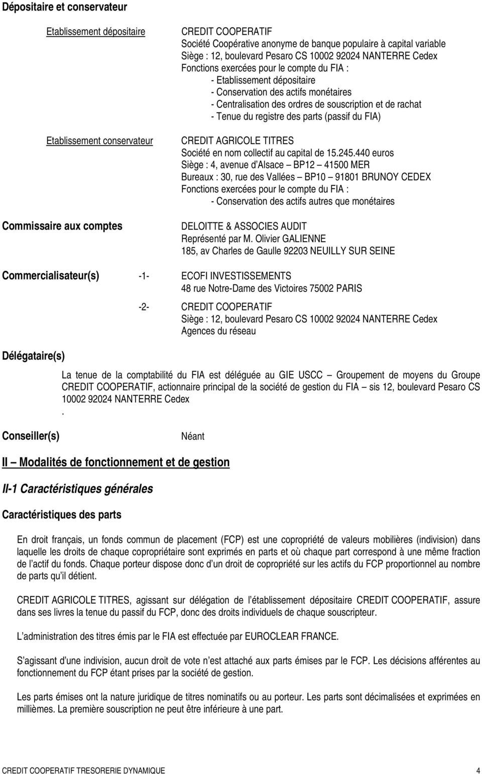 souscription et de rachat - Tenue du registre des parts (passif du FIA) CREDIT AGRICOLE TITRES Société en nom collectif au capital de 15.245.
