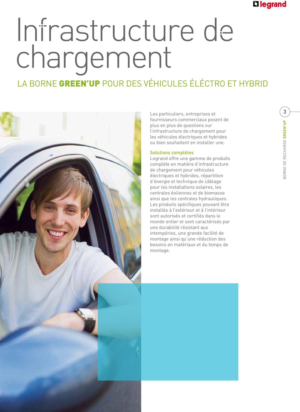 Solutions complètes Legrand offre une gamme de produits complète en matière d infrastructure de chargement pour véhicules électriques et hybrides, répartition d énergie et technique de câblage pour