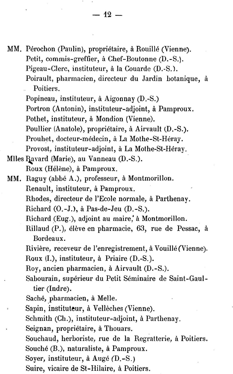 Provost, instituteur-adjoint, a La Mothe-St-Heray. Miles ~vard (Marie), au Vanneau (D.-S.). Roux (Heli~ne), a Pamproux. MM. Raguy (abbe A.), professeur, a Montmorillon.