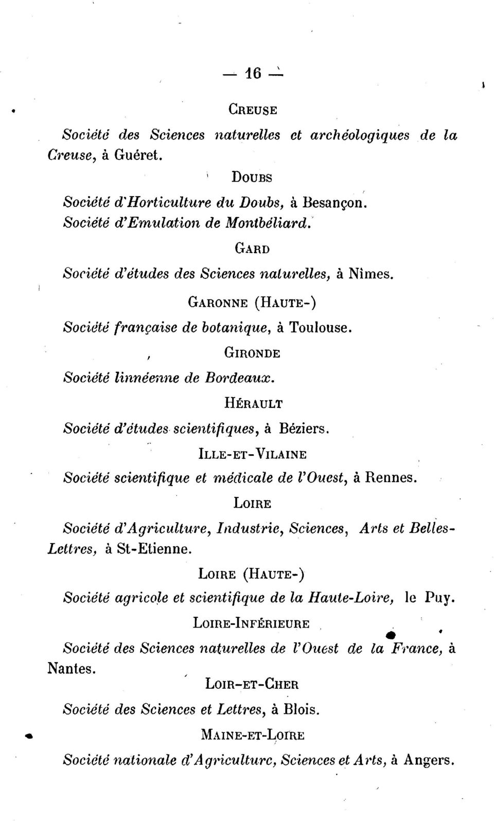 H:ERAULT Societe d'etudes- scientifiques, a Beziers. ILLE-ET-VILAINE Societe scientifique et ntedicale de l'ouest, a Rennes.