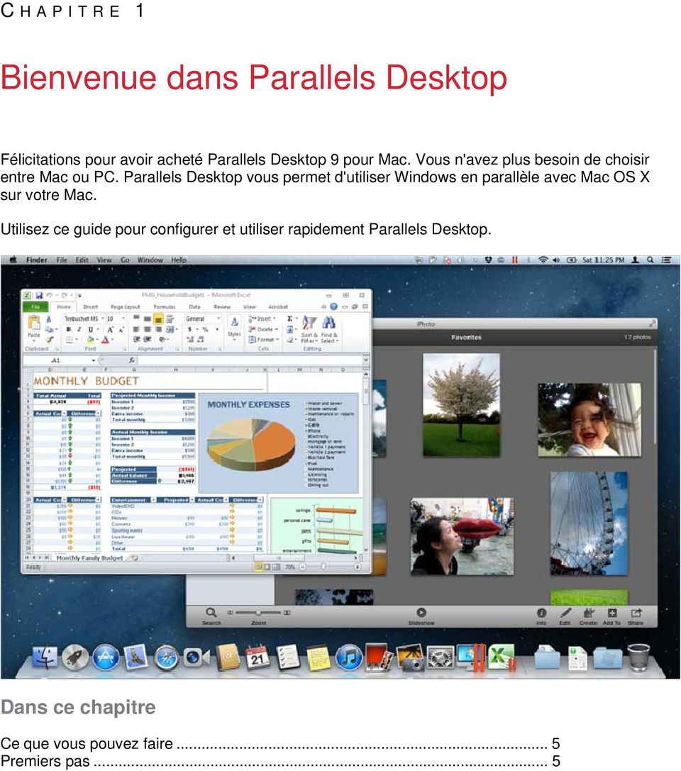 Parallels Desktop vous permet d'utiliser Windows en parallèle avec Mac OS X sur votre Mac.