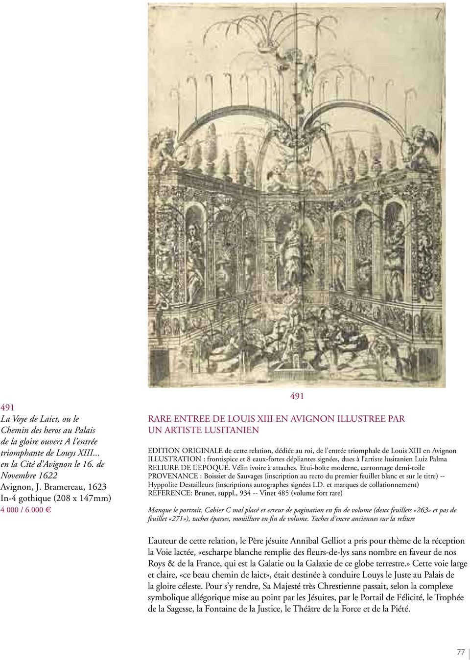 triomphale de Louis XIII en Avignon ILLUSTRATION : frontispice et 8 eaux-fortes dépliantes signées, dues à l artiste lusitanien Luiz Palma RELIURE DE L EPOQUE. Vélin ivoire à attaches.