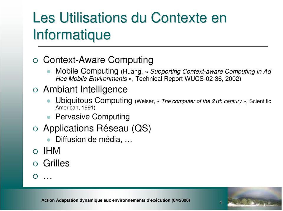 2002) Ambiant Intelligence Ubiquitous Computing (Weiser, «The computer of the 21th century»,