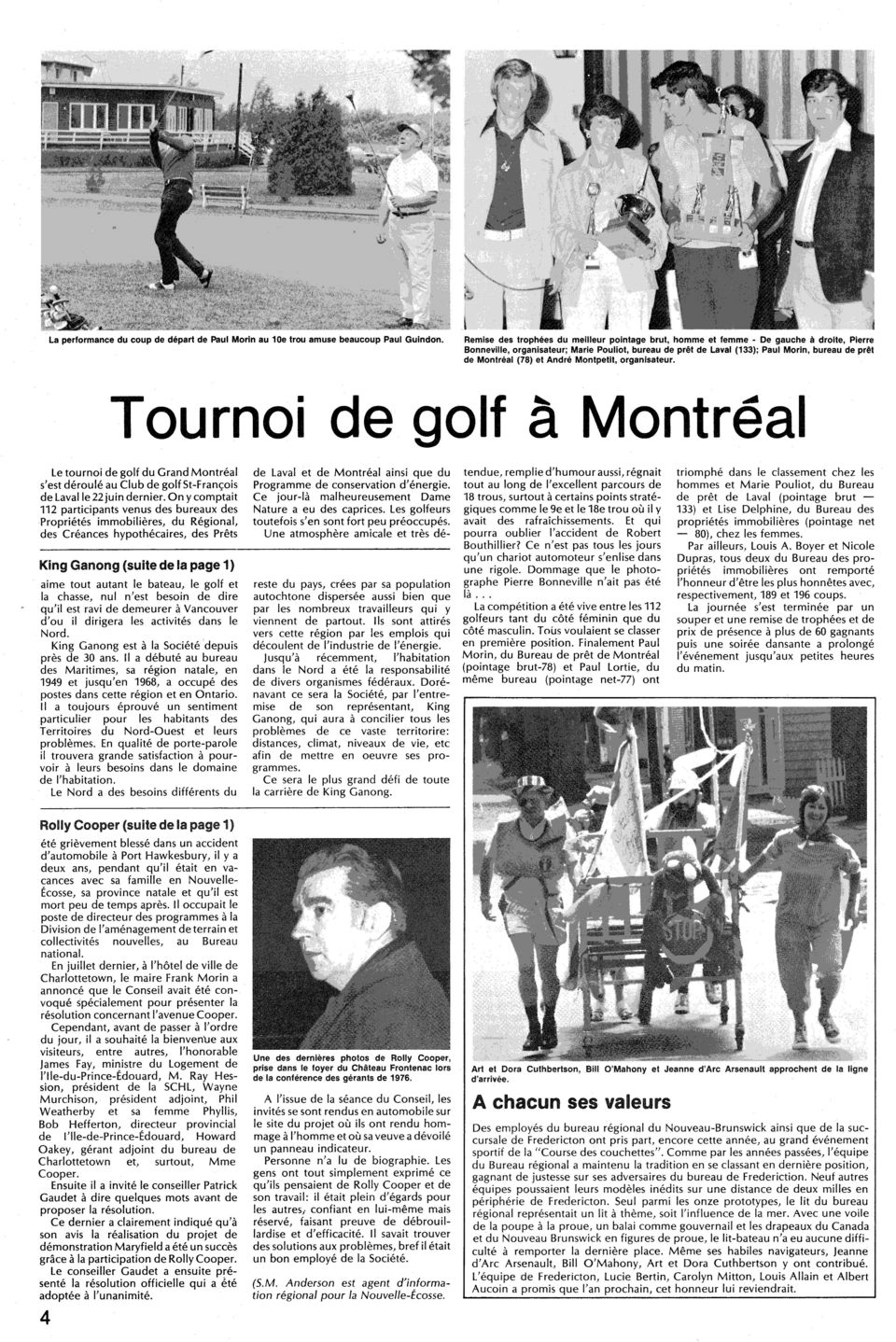 Montreal (78) et Andre Montpetlt, organlsateur. T OU rnoi de golf a Montreal le tournoi de golf du Grand Montreal s'est deroule au Club de golf St-Fran~ois de laval Ie 22 juin dernier.