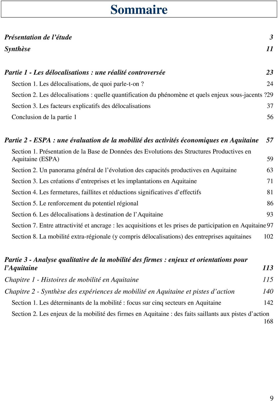 Les facteurs explicatifs des délocalisations 37 Conclusion de la partie 1 56 Partie 2 - ESPA : une évaluation de la mobilité des activités économiques en Aquitaine 57 Section 1.