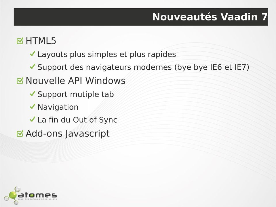 bye IE6 et IE7) Nouvelle API Windows Support mutiple