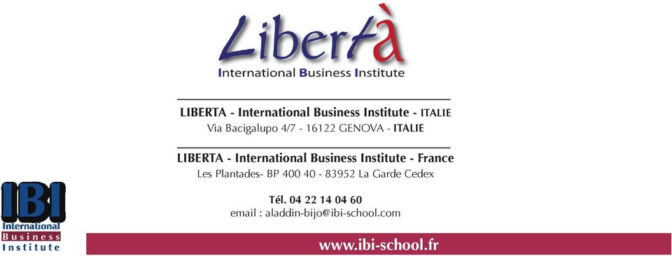 Business Institute - France Les Plantades- BP 400 40-83952 La