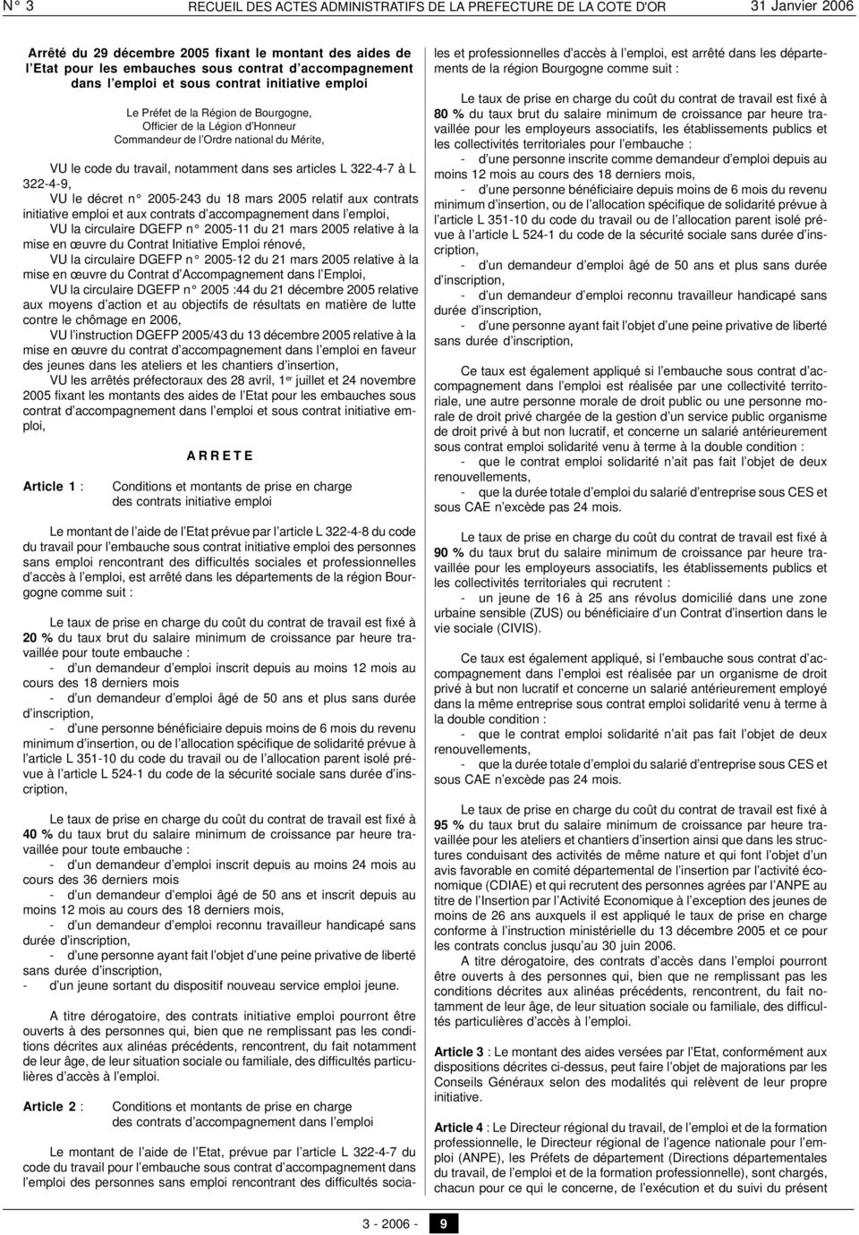 aux contrats d accompagnement dans l emploi, VU la circulaire DGEFP n 2005-11 du 21 mars 2005 relative à la mise en œuvre du Contrat Initiative Emploi rénové, VU la circulaire DGEFP n 2005-12 du 21
