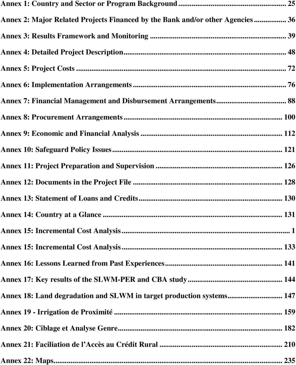 .. 88 Annex 8: Procurement Arrangements... 100 Annex 9: Economic and Financial Analysis... 112 Annex 10: Safeguard Policy Issues... 121 Annex 11: Project Preparation and Supervision.