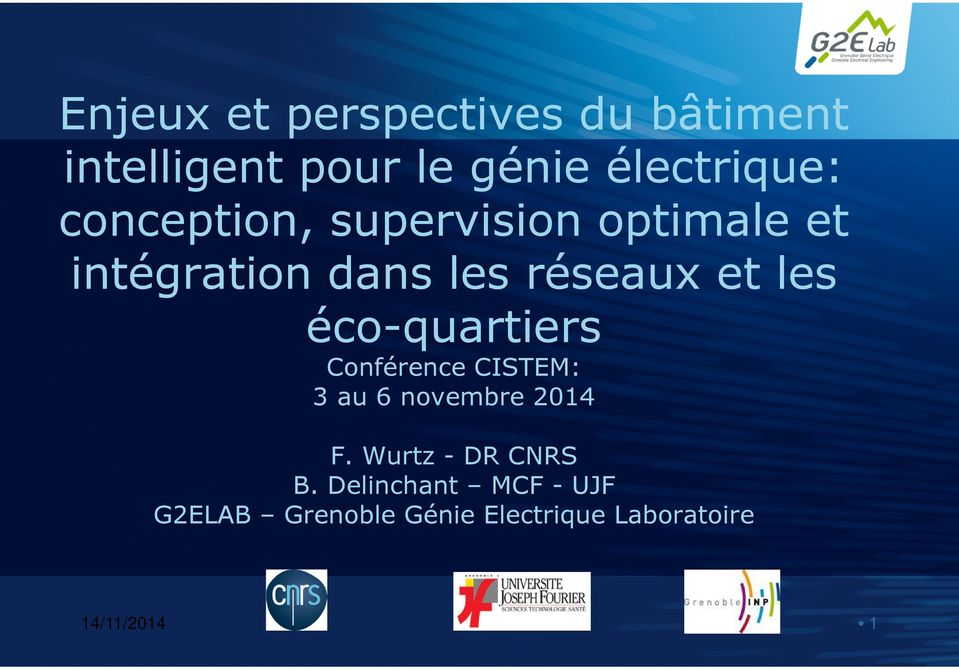 éco-quartiers Conférence CISTEM: 3 au 6 novembre 2014 F. Wurtz - DR CNRS B.