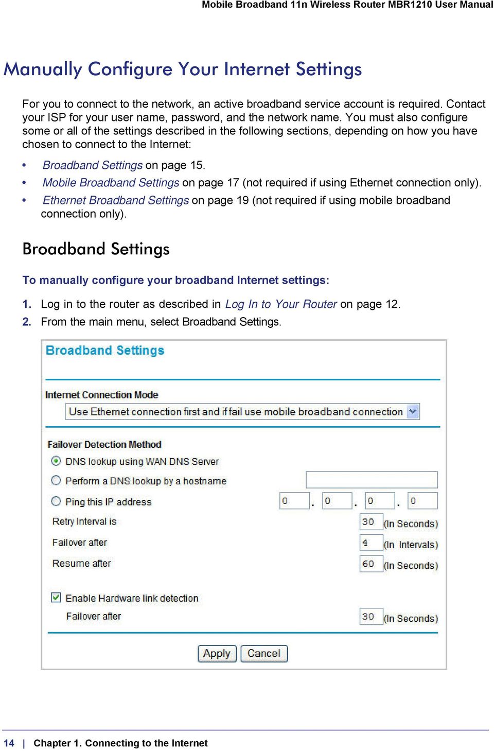 Mobile Broadband Settings on page 17 (not required if using Ethernet connection only). Ethernet Broadband Settings on page 19 (not required if using mobile broadband connection only).