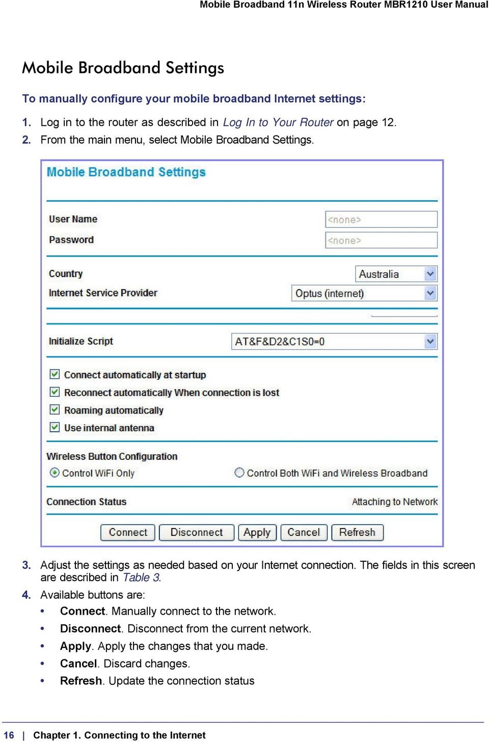 Adjust the settings as needed based on your Internet connection. The fields in this screen are described in Table 3. 4.