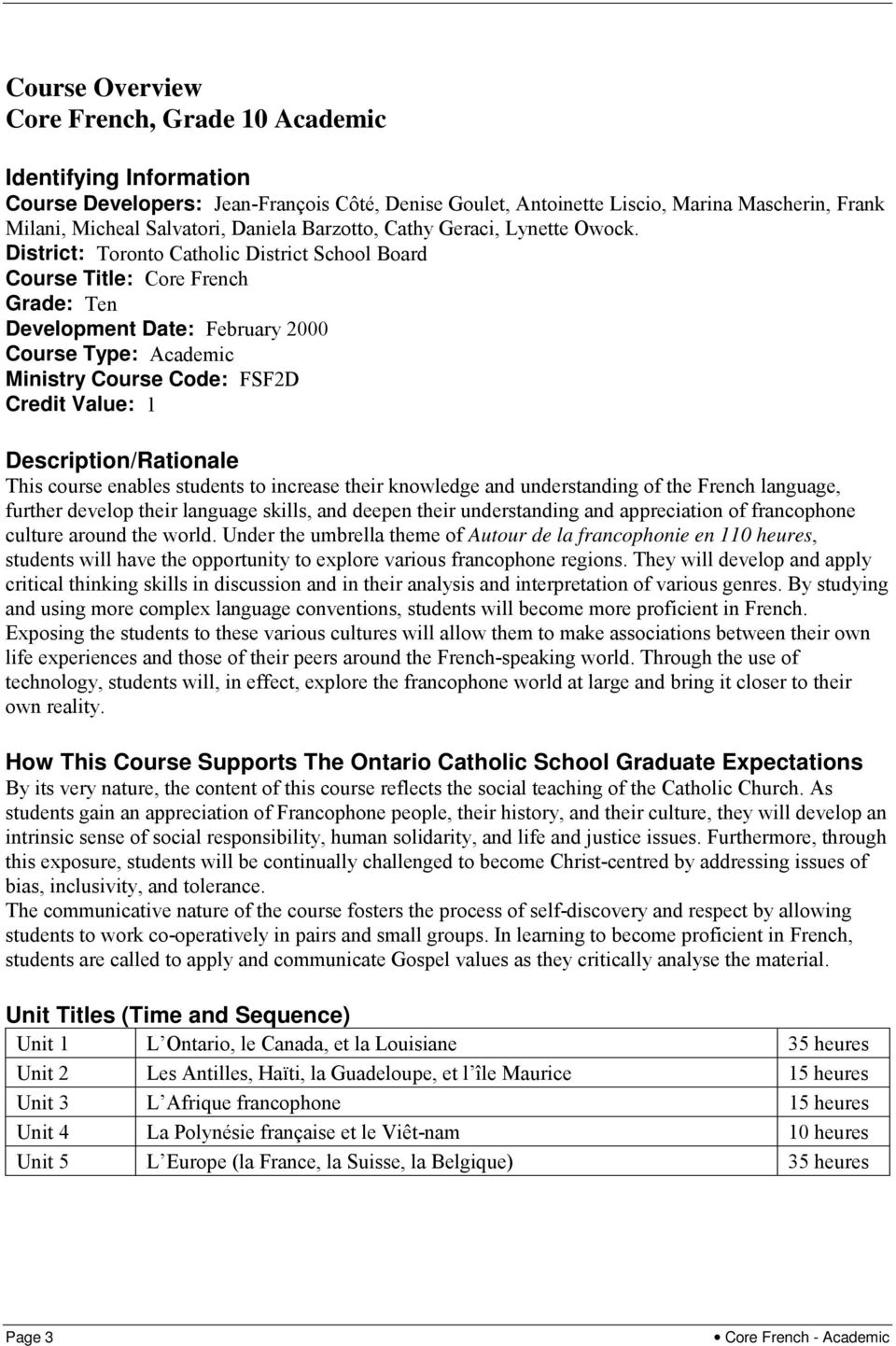 District: Toronto Catholic District School Board Course Title: Core French Grade: Ten Development Date: February 2000 Course Type: Academic Ministry Course Code: FSF2D Credit Value: 1