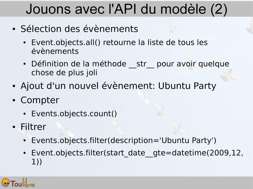 quelque chose de plus joli Ajout d'un nouvel évènement: Ubuntu Party Compter Events.objects.