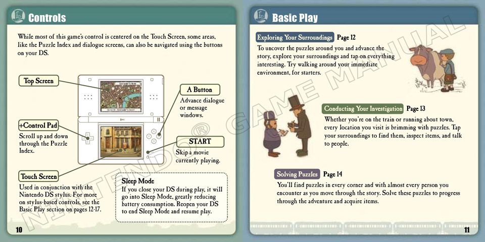 Basic Play Exploring Your Surroundings Page 12 To uncover the puzzles around you and advance the story, explore your surroundings and tap on everything interesting.