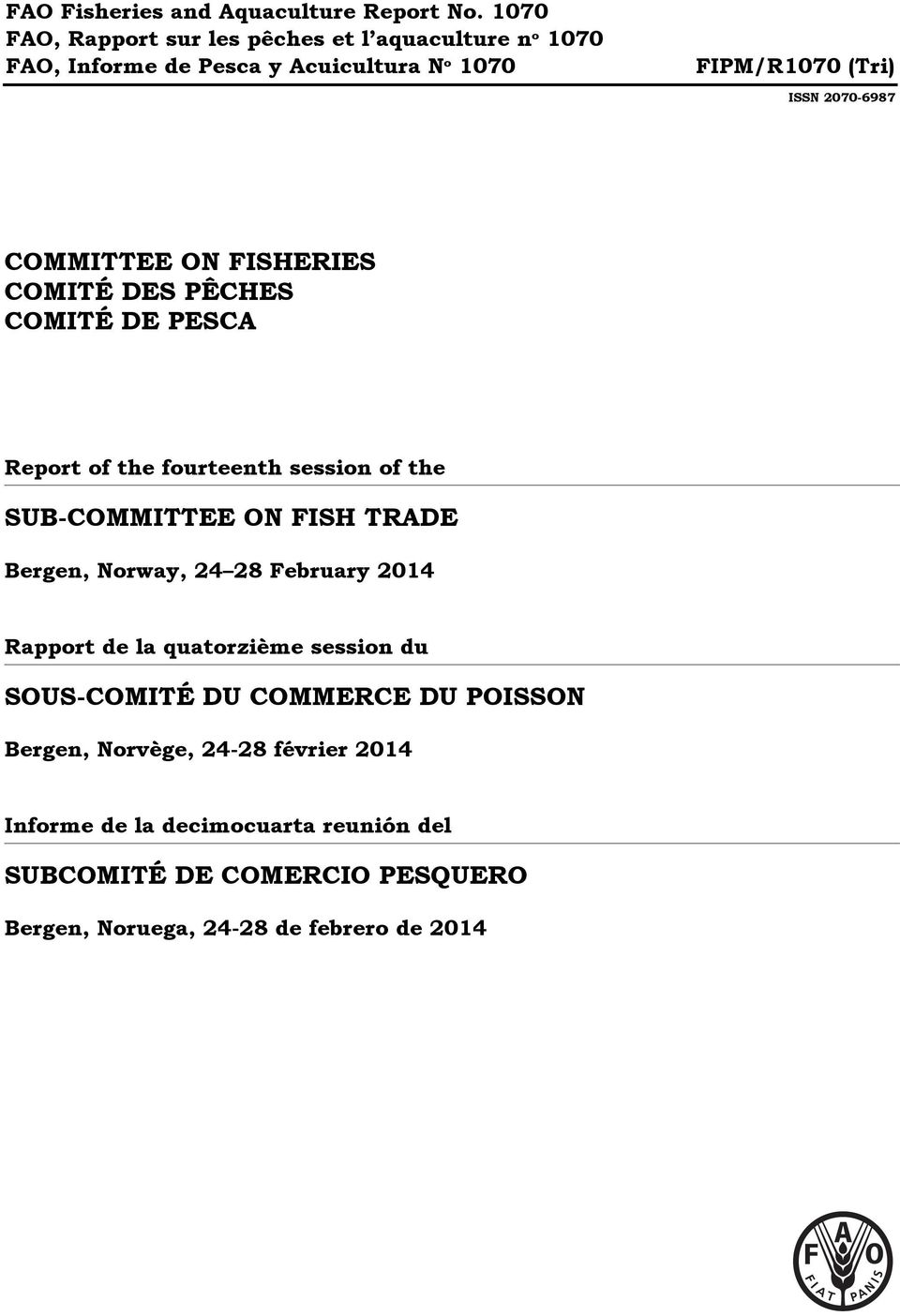COMMITTEE ON FISHERIES COMITÉ DES PÊCHES COMITÉ DE PESCA Report of the fourteenth session of the SUB-COMMITTEE ON FISH TRADE Bergen,
