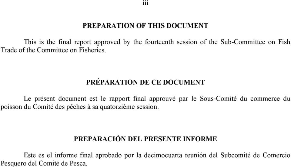 PRÉPARATION DE CE DOCUMENT Le présent document est le rapport final approuvé par le Sous-Comité du commerce du poisson