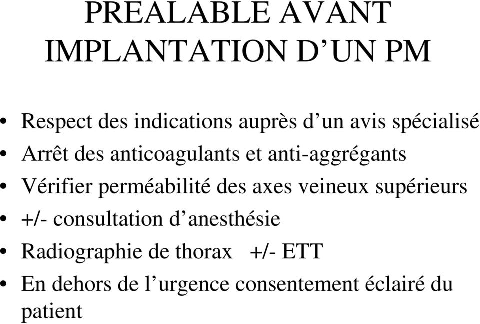 perméabilité des axes veineux supérieurs +/- consultation d anesthésie
