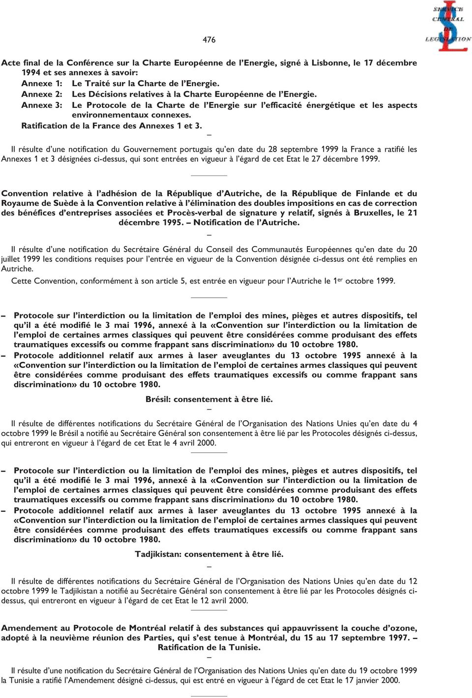 Ratification de la France des Annexes 1 et 3.