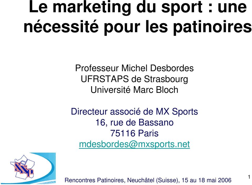 Directeur associé de MX Sports 16, rue de Bassano 75116 Paris